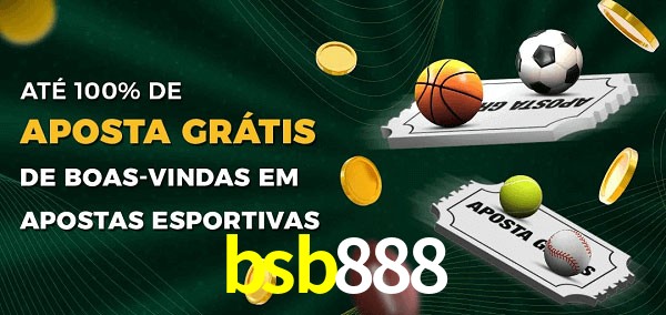 bsb888 Ate 100% de Aposta Gratis